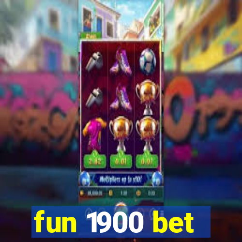 fun 1900 bet